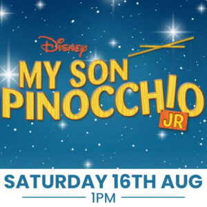 Pinocchio Saturday 16th Aug 2025