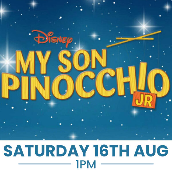 Pinocchio Saturday 16th Aug 2025