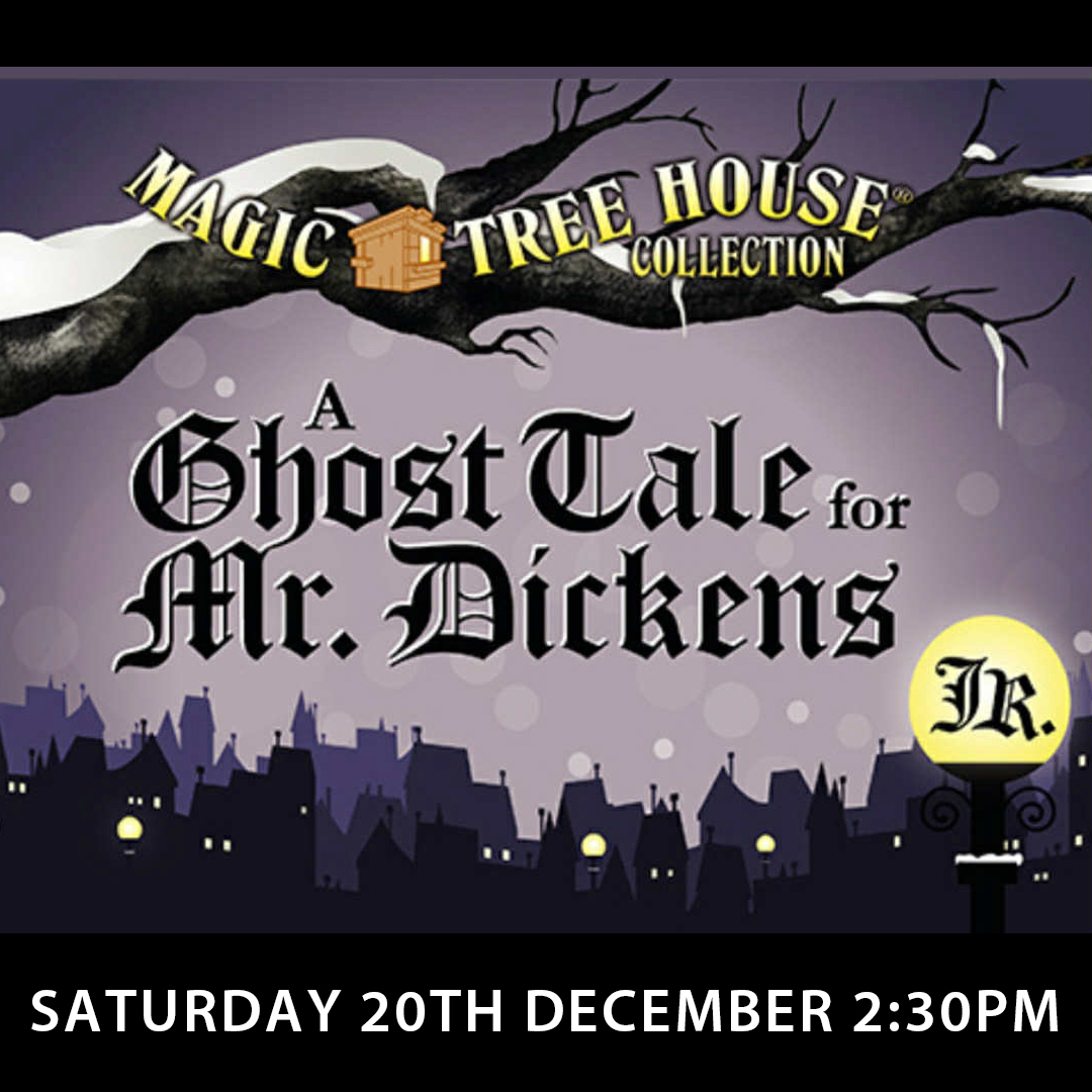 A Ghost Tale for Mr Dickens -Saturday 20th December 2:30pm