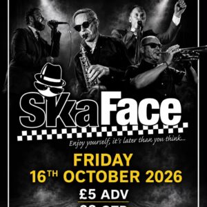 SKAFACE LIVE - FRIDAY 16TH OCTOBER