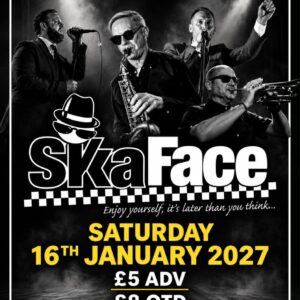 SKAFACE LIVE - SATURDAY 16TH JANUARY